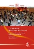 Cover: 3. Symposium: Medizinisches QiGong - Harmonische Botschaft zwischen Medizin und Lebenspflege - Laoshan Union