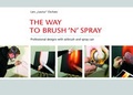 Cover: The way to brush 'n' spray - Oschatz, Lars