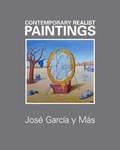 Cover: Contemporary Realist Paintings - Jos&eacute; Garc&iacute;a y M&aacute;s - Garcia y M&aacute;s, Jos&eacute;