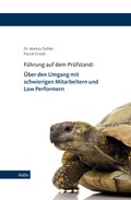 Cover: F&uuml;hrung auf dem Pr&uuml;fstand: &Uuml;ber den Umgang mit schwierigen Mitarbeitern und Low Performern - KaDoVerlag Markus Dobler