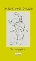 Cover: Der Tag ist wie ein Cellospiel - Linzgauer Literatur Verein