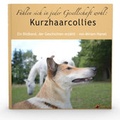Cover: F&uuml;hlen sich in jeder Gesellschaft wohl: Kurzhaarcollies - Hamel, Miriam