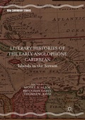 Cover: Literary Histories of the Early Anglophone Caribbean - Palgrave Macmillan