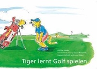 Abbildung von: Tiger lernt Golf spielen - Edition Chatara