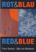 Cover: Rot & Blau / Red & Blue - museum franz gertsch