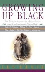 Cover: Growing Up Black - PerfectBound