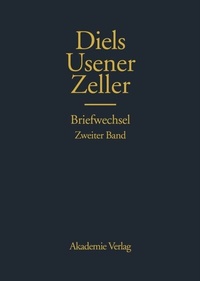 Abbildung von: Hermann Diels, Hermann Usener, Eduard Zeller Briefwechsel - De Gruyter Akademie Forschung