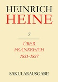 Cover: Heinrich-Heine-S&auml;kularausgabe. Werke, Briefwechsel, Lebenszeugnisse / &Uuml;ber Frankreich 1831-1837. Berichte &uuml;ber Kunst und Politik - Akademie Verlag Berlin
