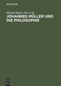 Cover: Johannes M&uuml;ller und die Philosophie - De Gruyter Akademie Forschung