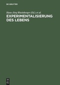 Cover: Experimentalisierung des Lebens - De Gruyter Akademie Forschung