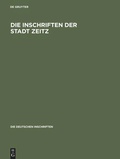 Cover: Die Inschriften der Stadt Zeitz - De Gruyter Akademie Forschung