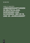 Cover: Lebenserwartungen in Deutschland, Norwegen und Schweden <br>im 19. und 20. Jahrhundert - De Gruyter Akademie Forschung