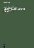 Cover: &Uuml;bertragung und Gesetz - De Gruyter Akademie Forschung
