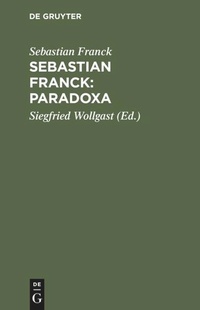Enlarge image Cover: Sebastian Franck: Paradoxa - De Gruyter Akademie Forschung