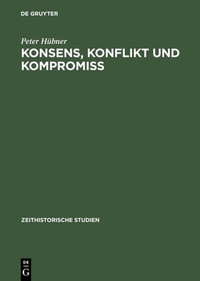 Abbildung von: Konsens, Konflikt und Kompromiss - De Gruyter Akademie Forschung