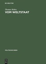 Cover: Vom Weltstaat - De Gruyter Akademie Forschung