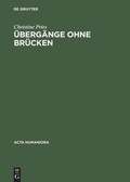 Cover: &Uuml;berg&auml;nge ohne Br&uuml;cken - De Gruyter Akademie Forschung