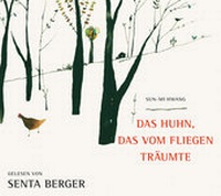 Abbildung von: Das Huhn, das vom Fliegen träumte - Kein & Aber