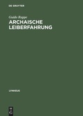 Cover: Archaische Leiberfahrung - De Gruyter Akademie Forschung