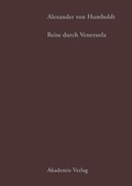 Cover: Alexander von Humboldt. Reise durch Venezuela - De Gruyter Akademie Forschung