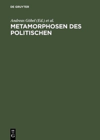 Abbildung von: Metamorphosen des Politischen - De Gruyter Akademie Forschung