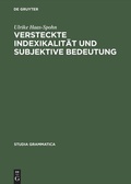 Cover: Versteckte Indexikalit&auml;t und subjektive Bedeutung - De Gruyter Akademie Forschung
