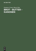 Cover: Brot - Butter - Kanonen - De Gruyter Akademie Forschung