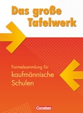 Cover: Das gro&szlig;e Tafelwerk f&uuml;r berufliche Schulen - Formelsammlung f&uuml;r kaufm&auml;nnische Schulen - Cornelsen Verlag