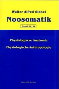 Cover: Noosomatik / Physiologische Anatomie/Physiologische Anthropologie - Dareschta