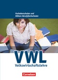 Cover: Wirtschaft f&uuml;r Fachoberschulen und H&ouml;here Berufsfachschulen - VWL - Allgemeine Ausgabe (4., &uuml;berarbeitete Auflage) - Cornelsen Verlag