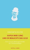 Cover: Kafka war jung und er brauchte das Geld - Kein & Aber