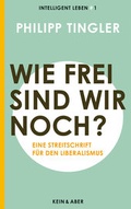 Cover: Wie frei sind wir noch? - Kein & Aber