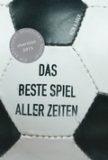 Cover: Das beste Spiel aller Zeiten - Kein & Aber