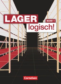 Abbildung von: Lager logisch! - Fachlagerist/-in und Fachkraft für Lagerlogistik - 1. Ausbildungsjahr - Cornelsen Verlag