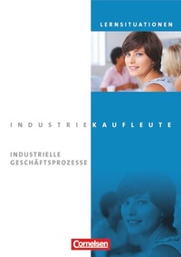 Abbildung von: Industriekaufleute - Ausgabe 2011 - Jahrgangsübergreifend - Cornelsen Verlag