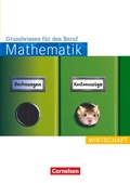 Cover: Mathematik - Grundwissen f&uuml;r den Beruf - Mit Tests - Basiskenntnisse in der beruflichen Bildung - Cornelsen Verlag