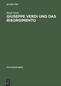Cover: Giuseppe Verdi und das Risorgimento - De Gruyter Akademie Forschung