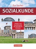 Cover: Zur Sache: Sozialkunde - Politik und Sozialkunde f&uuml;r berufliche Schulen / Gesamtband - Sch&uuml;lerbuch - Cornelsen Verlag