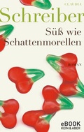 Cover: S&uuml;&szlig; wie Schattenmorellen - Kein & Aber