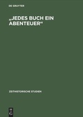 Cover: "Jedes Buch ein Abenteuer" - De Gruyter Akademie Forschung