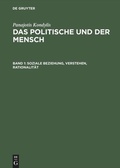 Cover: Soziale Beziehung, Verstehen, Rationalit&auml;t - De Gruyter Akademie Forschung