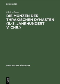 Abbildung von: Die Münzen der thrakischen Dynasten (5.-3. Jahrhundert v. Chr.) - De Gruyter Akademie Forschung