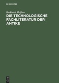 Cover: Die technologische Fachliteratur der Antike - De Gruyter Akademie Forschung