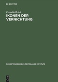Cover: Ikonen der Vernichtung - De Gruyter Akademie Forschung