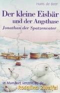 Cover: Der kleine Eisb&auml;r und der Angsthase /Jonathan der Spatzenvater - Leuberg-Edition