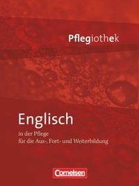 Abbildung von: Pflegiothek - Für die Aus-, Fort- und Weiterbildung - Einführung und Vertiefung für die Aus-, Fort-, und Weiterbildung - Cornelsen Verlag