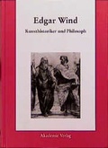 Cover: Edgar Wind - Kunsthistoriker und Philosoph - De Gruyter