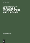 Cover: Edgar Wind - Kunsthistoriker und Philosoph - De Gruyter Akademie Forschung