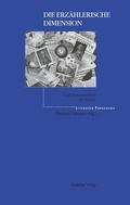 Cover: Die erz&auml;hlerische Dimension - De Gruyter Akademie Forschung