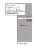 Cover: Authentizit&auml;t als politisches Problem - De Gruyter Akademie Forschung